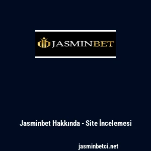 Jasminbet Hakkında - Site İncelemesi