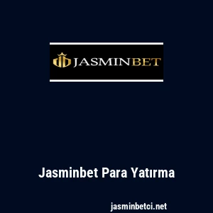 Jasminbet Para Yatırma
